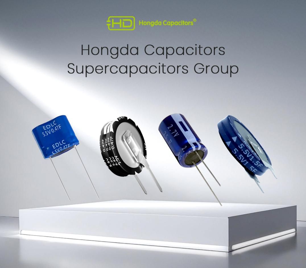 Hongda Capacitors -Supercapacitors group-20250909